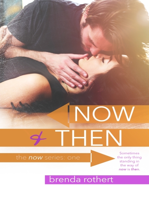 Title details for Now and Then by Brenda Rothert - Available
